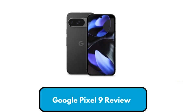 Google Pixel 9 Review