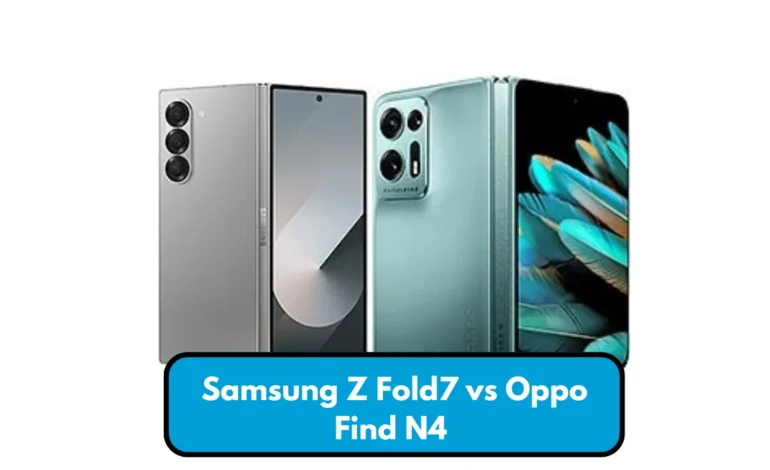 Foldables in 2025: Samsung Z Fold7 vs Oppo Find N4 – Which is Better?
