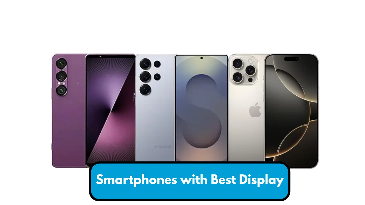 Smartphones with Best Display 2025: What Specs Actually Matter?