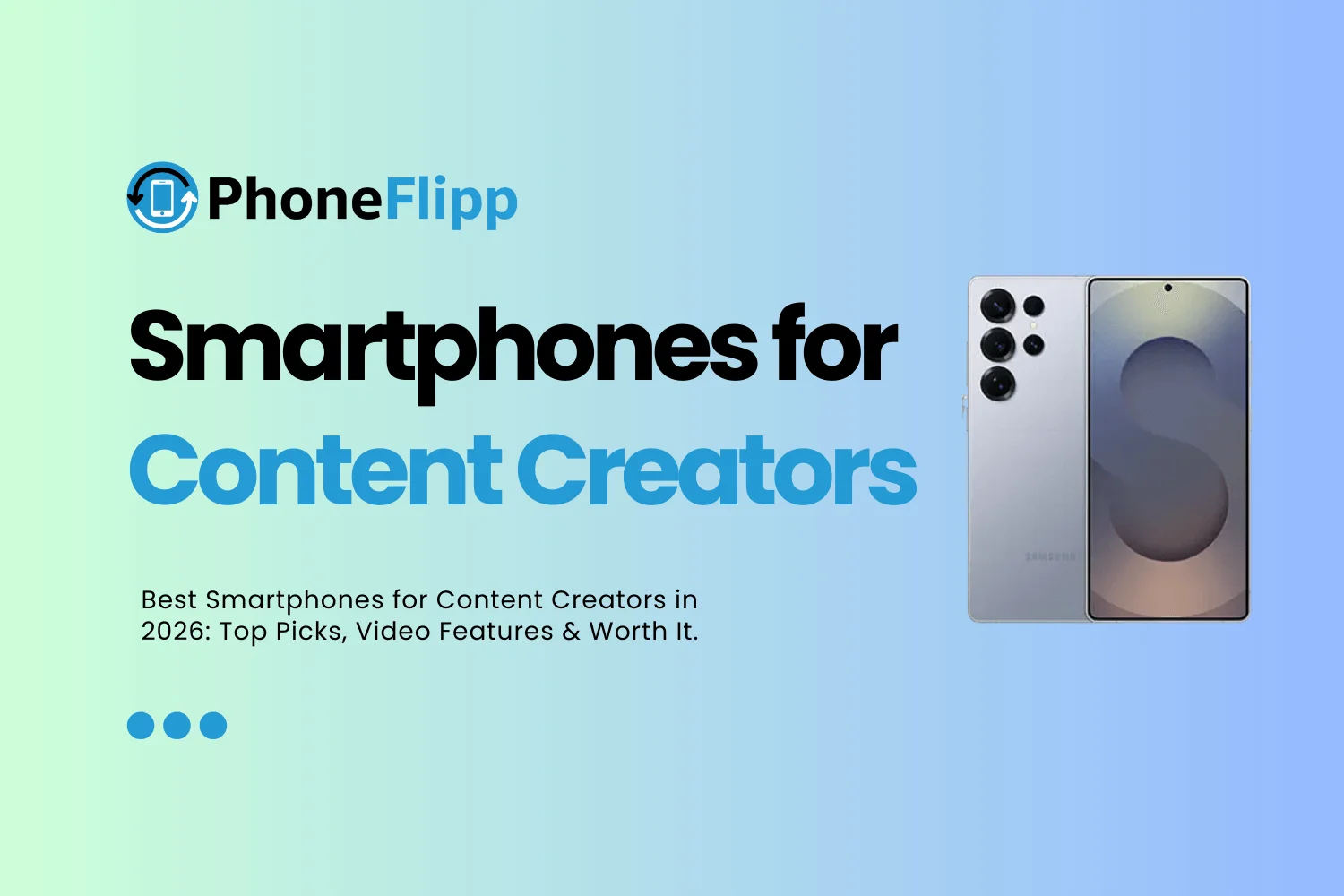 Best Smartphones for Content Creators in 2026: Worth It?