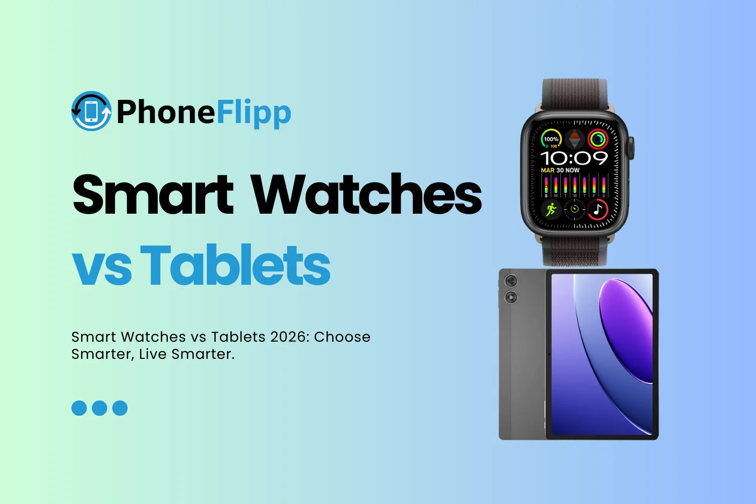 Smart Watches vs Tablets: Which Should You Buy in 2026?