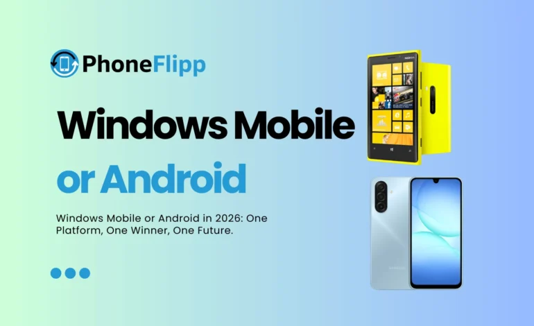 Windows Mobile or Android: Which Platform Wins in 2026