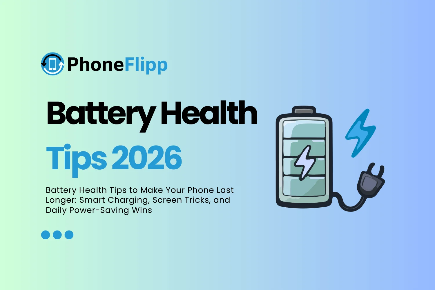 Battery Health Tips to Make Your Phone Last Longer