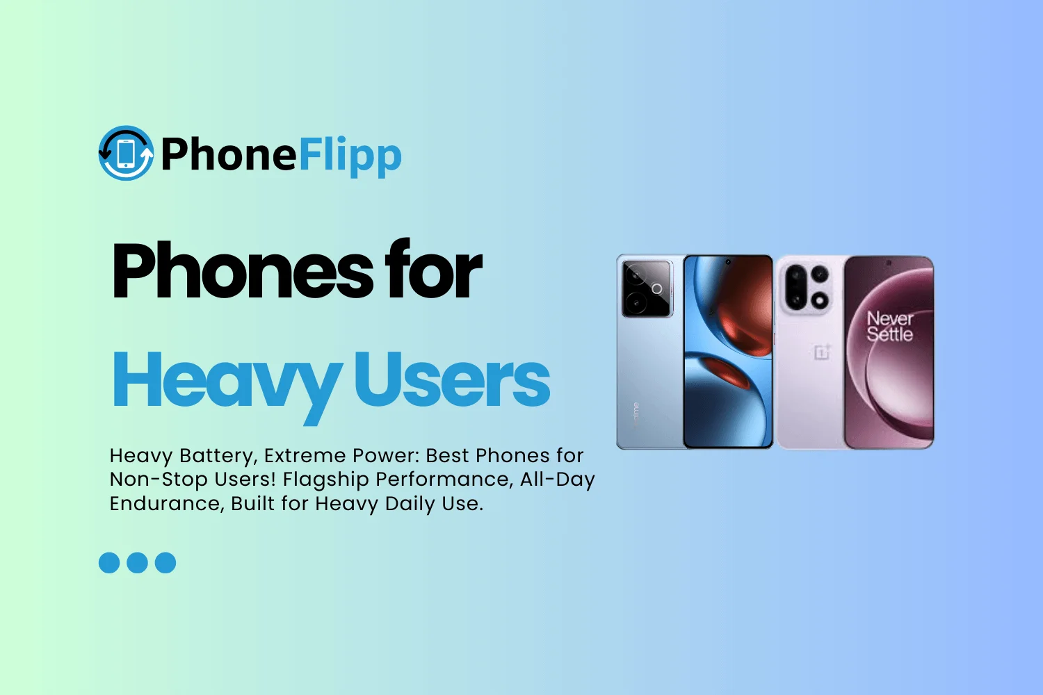 Best Phones for Heavy Users & Power Users