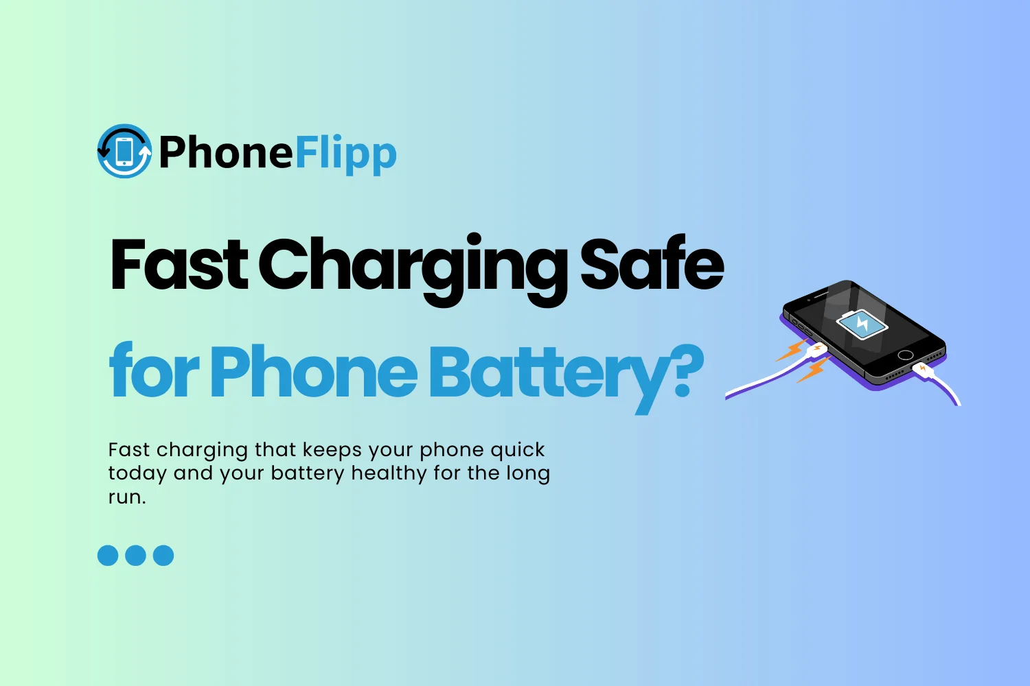 Is Fast Charging Safe for Your Phone Battery?