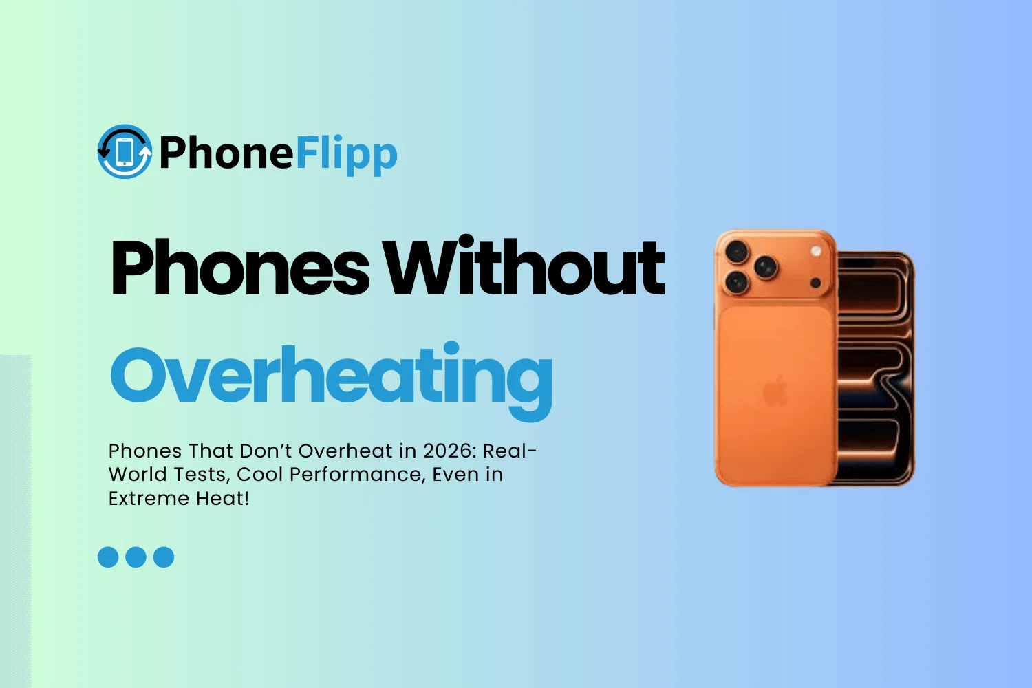 Phones That Don’t Overheat in 2026: Real-World Tests