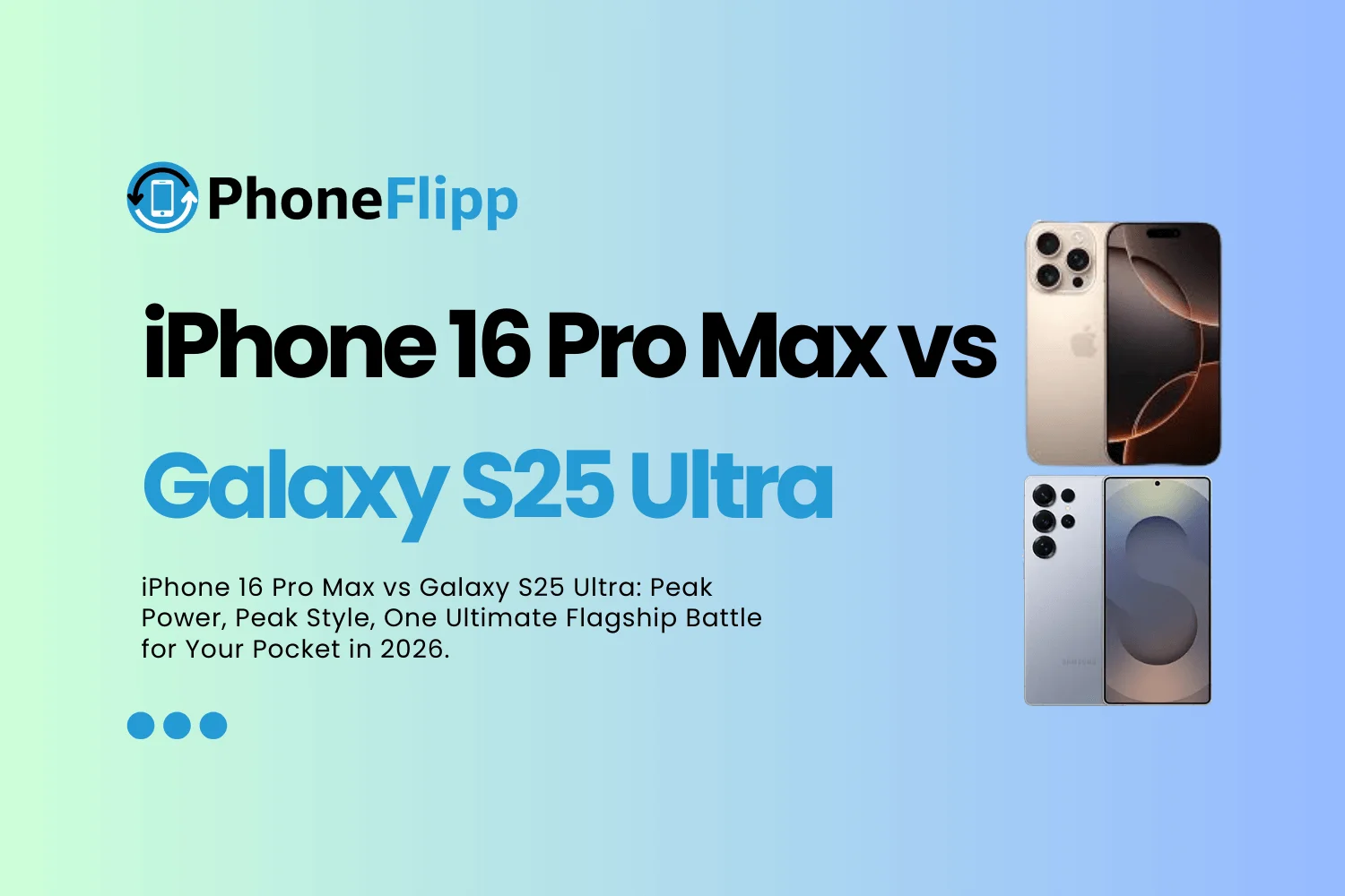 iPhone 16 Pro Max vs Galaxy S25 Ultra: Ultimate Flagship Battle