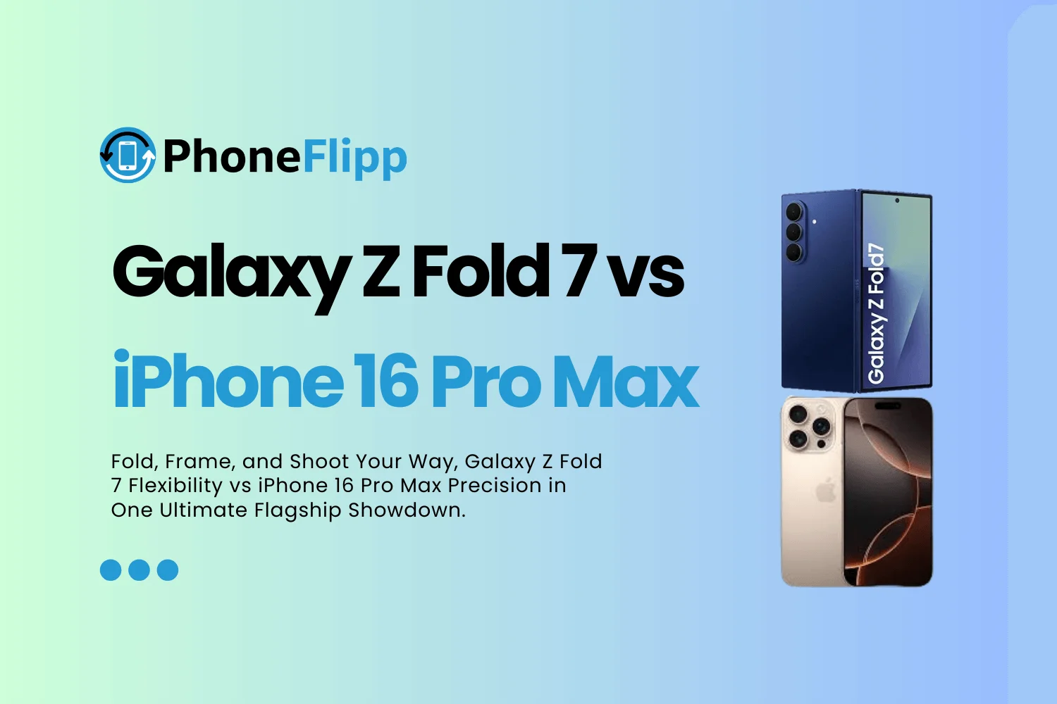 Samsung Galaxy Z Fold 7 vs iPhone 16 Pro Max